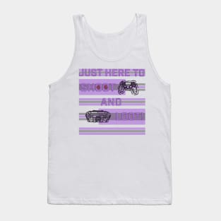 Just here to shoot and loot Tank Top